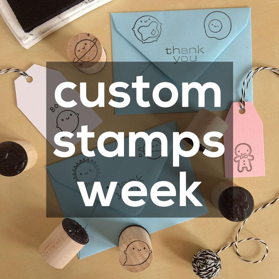 Custom Stamps Week Starts Now!